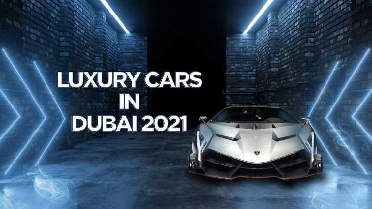 Luxury Cars Dubai 2021